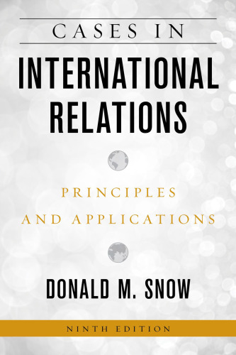 Cases in International Relations: Principles and Applications
