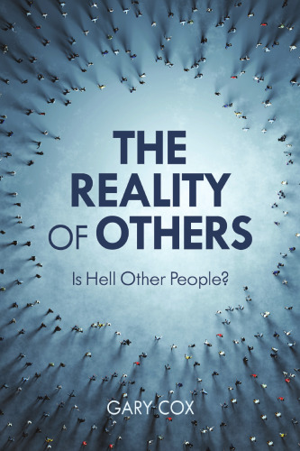 The Reality of Others: Is Hell Other People?