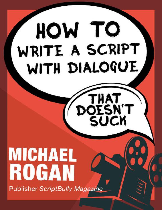 How to Write a Script with Dialogue That Doesn’t Suck
