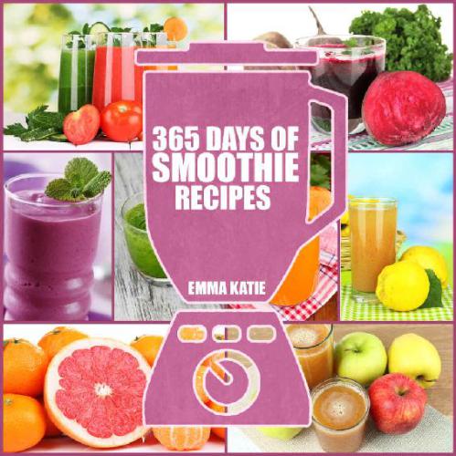Smoothies 365 Days of Smoothie Recipes
