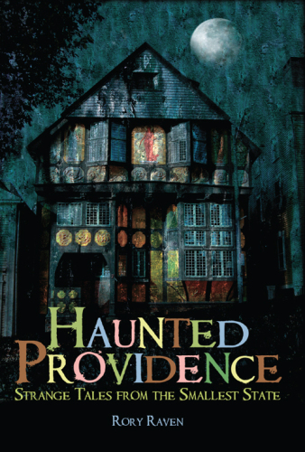 Haunted Providence: Strange Tales from the Smallest State