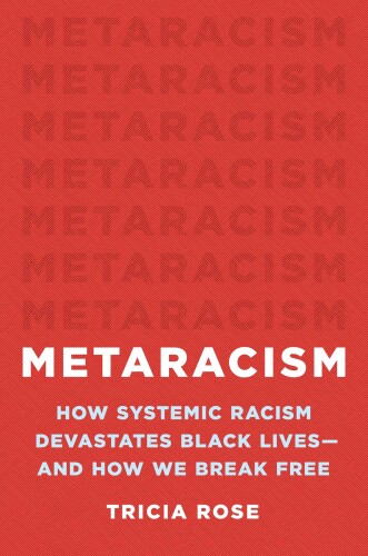 Metaracism: How Systemic Racism Devastates Black Lives--And How We Break Free