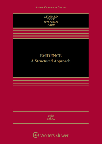 Evidence: A Structured Approach (Aspen Casebook)