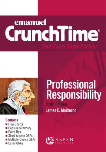 Emanuel CrunchTime for Professional Responsibility, Sixth Edition