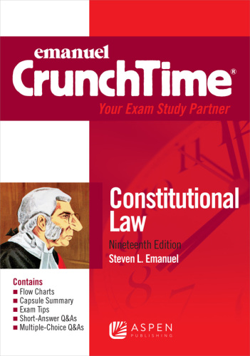 Emanuel CrunchTime for Constitutional Law, Nineteenth Edition