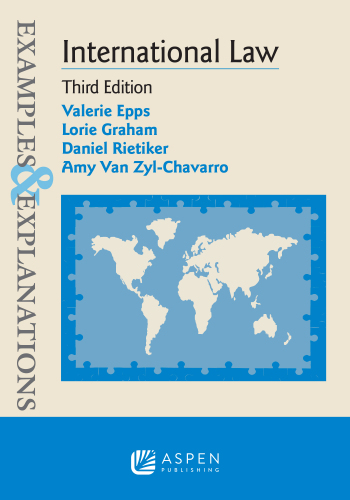 Examples & Explanations for International Law, Third Edition