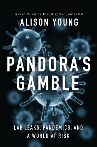 Pandora's Gamble: Lab Leaks, Pandemics, and a World at Risk
