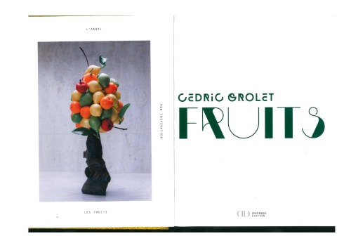 FRUITS - les desserts de Cedric Grolet ( FRUIT ) (French Edition)