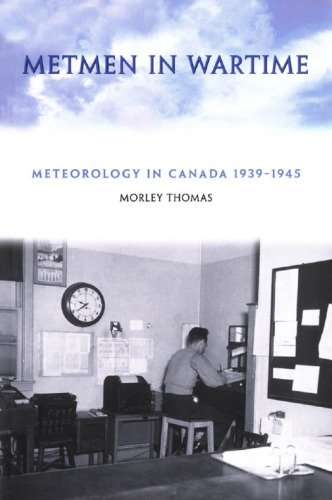 Metmen in Wartime: Meteorology in Canada 1939-1945
