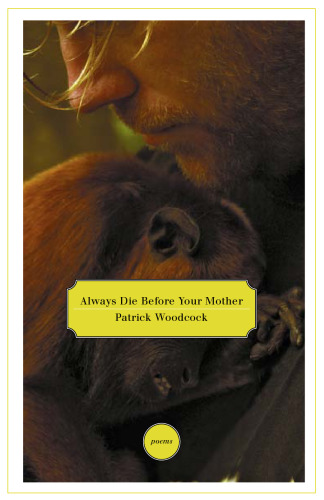 Always die before your mother