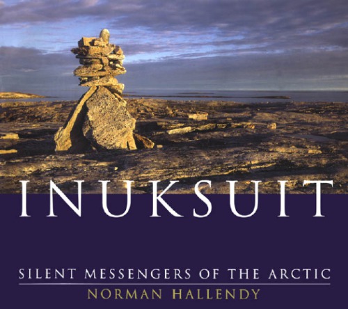 Inuksuit: silent messengers of the Arctic