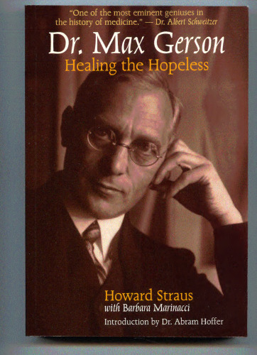 Dr. Max Gerson: Healing the Hopeless Gerson Therapy