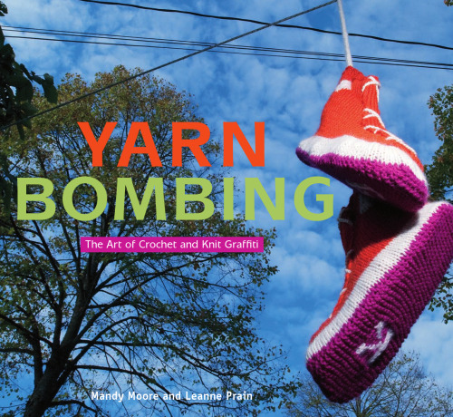Yarn Bombing: The Art of Crochet and Knit Graffiti