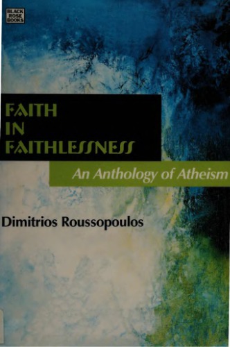Faith in Faithlessness: An Anthology of Atheism