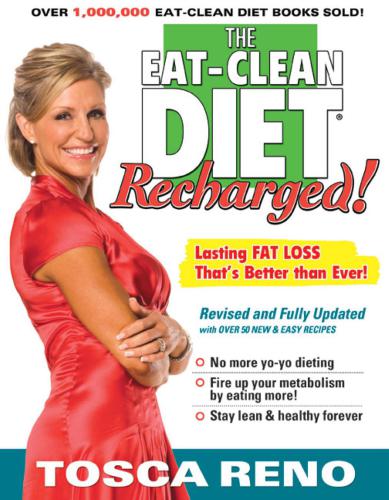 The Eat-Clean Diet Recharged Lasting Fat Loss That's Better than Ever!