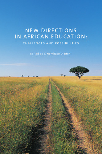 New Directions in African Education: Challenges and Possibilities (Africa: Missing Voices)