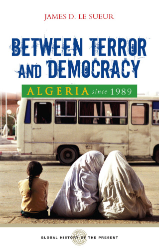 Between terror and democracy : Algeria since 1989