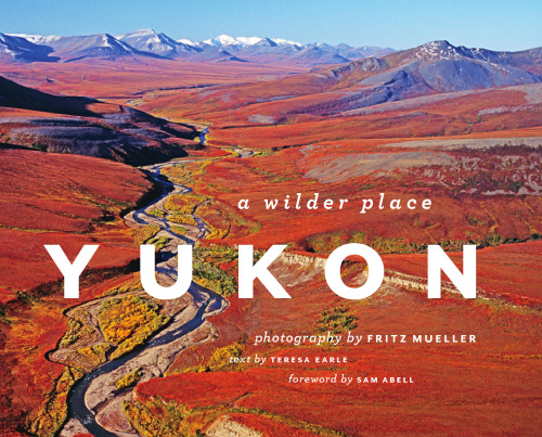 Yukon: A Wilder Place