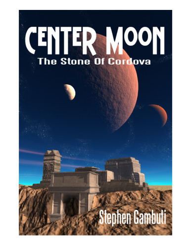 Center Moon - The Stone Of Cordova Book One