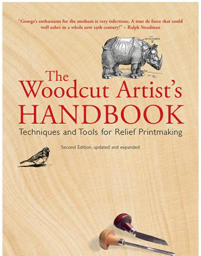 The Woodcut Artist's Handbook: Techniques and Tools for Relief Printmaking