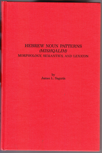 Hebrew Noun Patters (Mishqalim). Morphology, semantics and lexicon