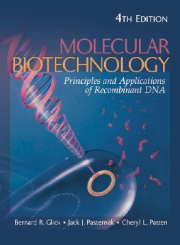 Molecular Biotechnology: Principles and Applications of Recombinant DNA