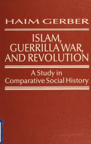 Islam, Guerrilla War, and Revolution: A Study in Comparative Social History
