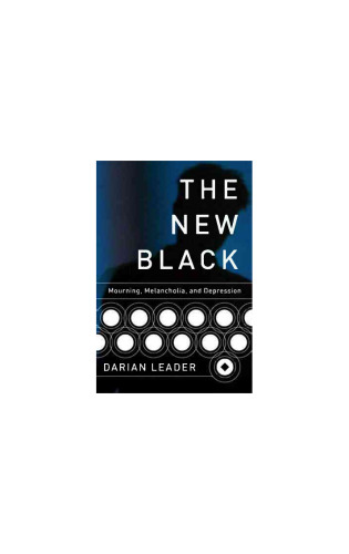 The New Black: Mourning, Melancholia, and Depression