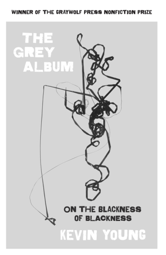 The Grey Album: On the Blackness of Blackness