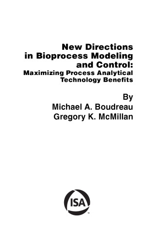 New Directions in Bioprocess Modeling and Control: Maximizing Process Analytical Technology Benefits