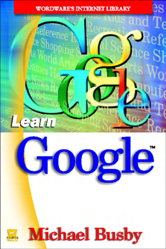 Learn Google (Wordware's Internet Library)