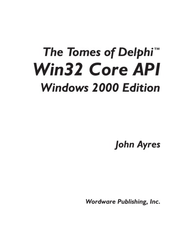 Tomes of Delphi. Win32 Core API. Windows 2000 edition