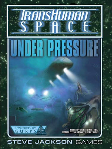 Transhuman Space Classic: Under Pressure