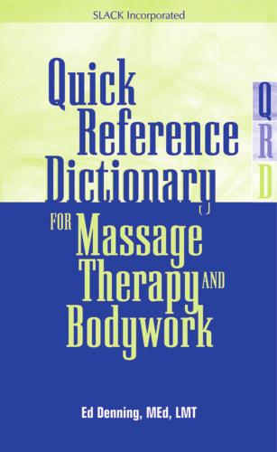 Quick Reference Dictionary for Massage Therapy and Bodywork