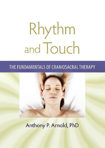 Rhythm and touch : the fundamentals of craniosacral therapy