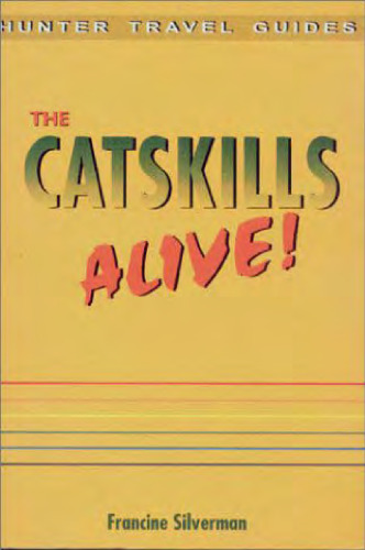 The Catskills Alive! (Hunter Travel Guides)
