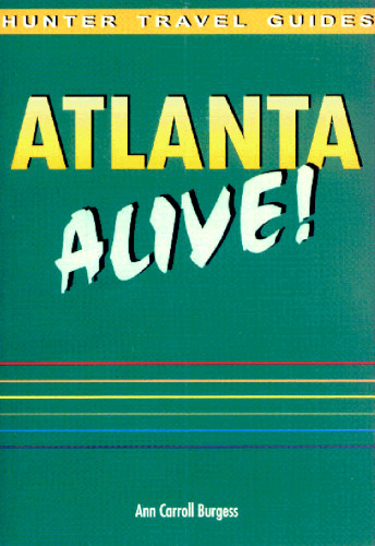 Atlanta Alive! (Hunter Travel Guides)