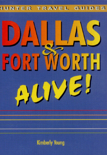 Dallas & Fort Worth Alive! (Hunter Travel Guides)