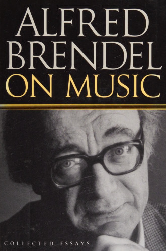 Alfred Brendel on Music: Collected Essays