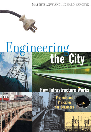 Engineering the City: How Infrastructure Works