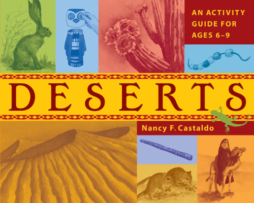 Deserts: An Activity Guide for Ages 6-9