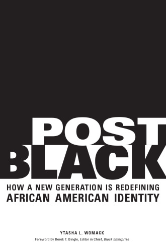 Post Black: How a New Generation Is Redefining African American Identity