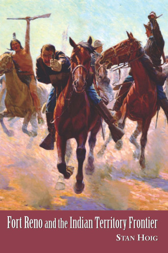 Fort Reno and the Indian Territory Frontier