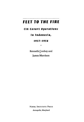Feet to the Fire: CIA Covert Operations in Indonesia, 1957-1958