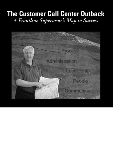 The Customer Call Center Outback: A Frontline Supervisor's Map to Success