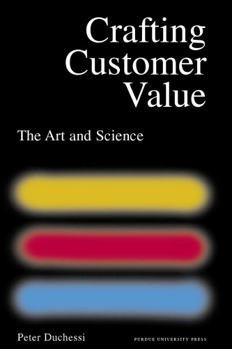 Crafting Customer Value: The Art and Science