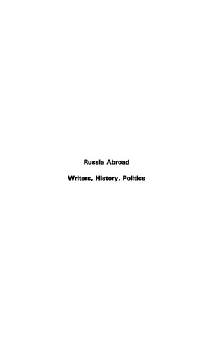 Russia Abroad: Writers, History, Politics