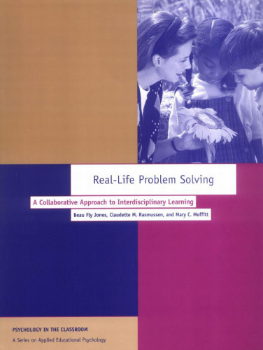 Real-Life Problem Solving: A Collaborative Approach to Interdisciplinary Learning (Psychology in the Classroom)