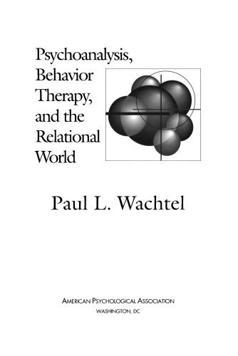 Psychoanalysis, Behavior Therapy, and the Relational World