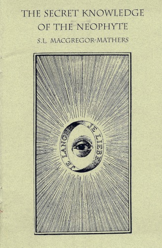 The Secret Knowledge of the Neophyte (Golden Dawn Studies No 18)